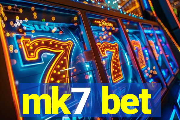 mk7 bet